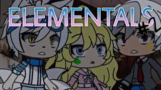 Elementals {Episodio 2} || Gacha Life Serie