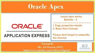 Oracle Apex Page properties and Basic Item Concept -- Episode - 2