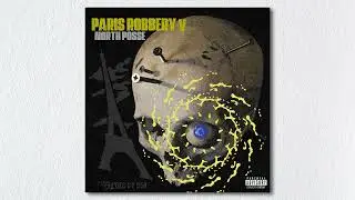 NORTH POSSE - PARIS ROBBERY PT. 5