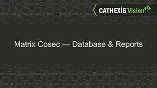 Matrix Cosec Access Control Integration - Database and Reports Tutorial