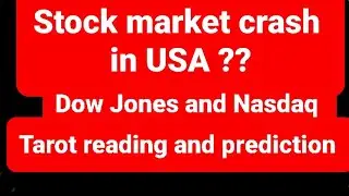 Is Stock market crash coming in USA ? Dow Jones | Nasdaq  | Tarot reading | Prediction