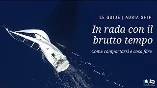 In rada con il brutto tempo | Le guide di Adria Ship