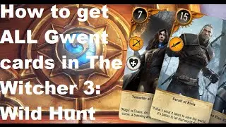 Card Collector Trophy / Achievement - How To Get All Gwent Cards - The Witcher 3: Wild Hunt