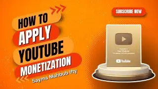 Monetization Apply on YouTube 2024 | Sayma Mahbub Ifty | Advanced IT Academy