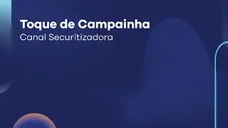 Toque de Campainha | Canal Securitizadora