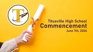 Titusville High School Commencement - Friday, June 7, 2024