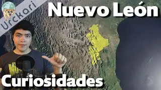 El Estado Industrial de México / NUEVO LEÓN 33 Curiosidades que no Sabías 