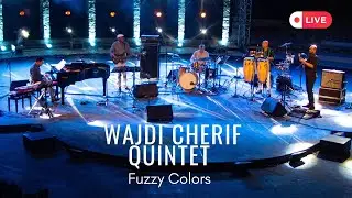 Wajdi Cherif Quintet, Fuzzy Colors (Live 2023)