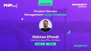 PHPKonf 2021 - Gökhan Efendi: Product Version Management using Composer