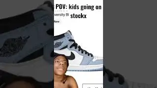 POV: kids going on stockx