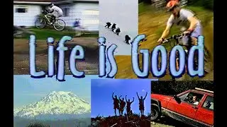 Life is Good- Senior Mountain Bike Video- June 2000