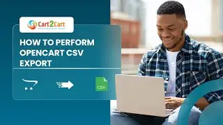 How to Perform OpenCart CSV Export with Cart2Cart