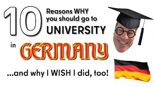 10 Reasons WHY You Should Go to UNIVERSITY in Germany (and why I wish I did, too!)