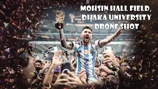 DRONE SHOOT ARGENTINA WIN @ Mohsin hall field, Dhaka University, Dhaka । Shajib Khan