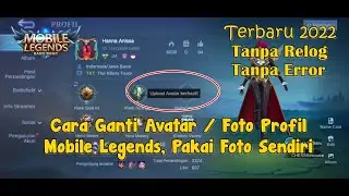 Cara Ganti Avatar / Foto Profil Mobile Legends Terbaru 2022 Tanpa Relog