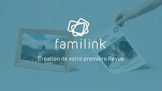 Création de votre première Revue Familink 🗞