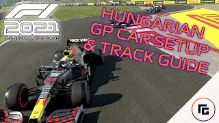 F1 2021 Hungarian GP Car Setup and Track Guide