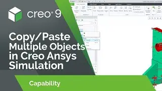 Copy/Paste Multiple Objects in Creo Ansys Simulation | Creo 9