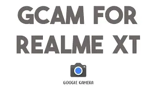 HOW TO INSTALL GCAM ON REALME XT