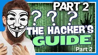 The Hacker's Guide! Part 2! Elevate Your Skills!