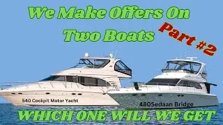We Make Offers On Two Boats Part2 #boatlife #boatshopping