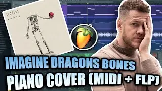 Imagine Dragons - Bones (MIDI + FLP) (FL Studio Piano Tutorial / Cover)