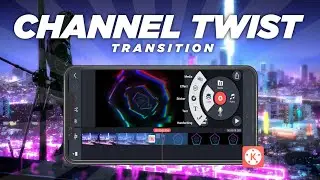 Channel Twist Transition Effect in Kinemaster | Tutorial