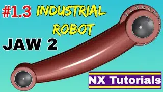 Siemens NX - Industrial Robot Assembly - Jaw 2 Tutorial