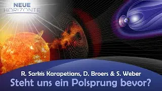 Steht uns ein Polsprung bevor? Robert Sarkis Karapetians, Dieter Broers und Sandra Weber