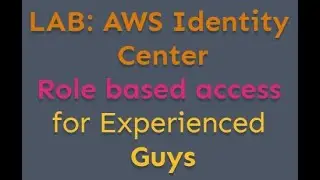 AWS Identity Center IAM - LAB 4