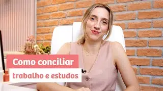 É possível conciliar estudos e trabalho? | Psi do Futuro