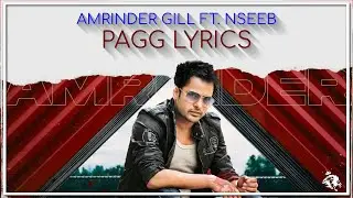 Pagg Lyircs | Amrinder Gill ft. Nseeb  | Dr Zeus | Jaggi Jagowal | Judaa 3 | Syco TM