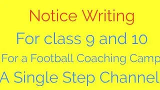Notice Writing। For a Football Coaching camp।A Single Step Channel।By Chinmoy Sir।