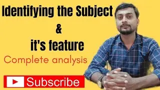 IDENTIFYING THE SUBJECT & IT'S GRAMMATICAL FEATURES 