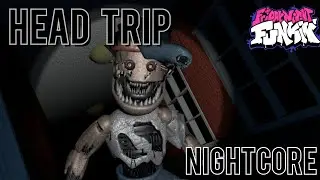 Head Trip (Nightcore) | Friday Night Funkin' | FNaF World