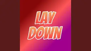 Lay down