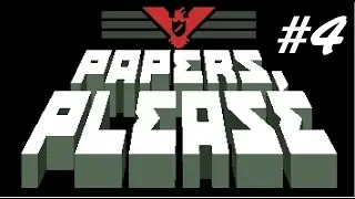 "DETENIDO, PAPU" | Paper, Please #4