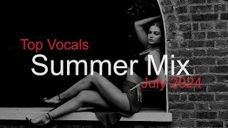 SUMMER MIX Best Deep House Vocal & Nu Disco JULY 2024