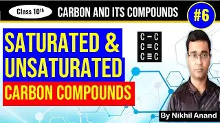 Saturated and Unsaturated Carbon Compounds | Carbon and Its Compounds | Class 10 Science Chap 4 Pt 6