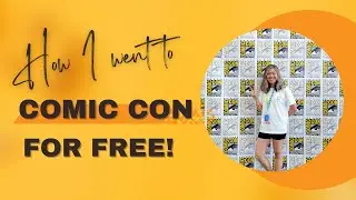 How I went to Comic-Con 2024 for FREE!
