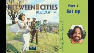 Between Two Cities (Essential Edition) - Part 1: game set up | JLTEI