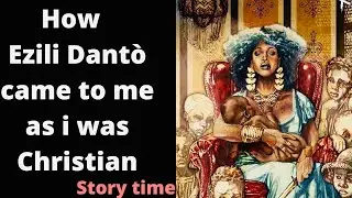 My physical encounter with a Vodou Spirit ( Erzulie Dantò) : Storytime