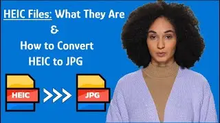 HEIC Files Explained: What they are & How to Convert them to JPG