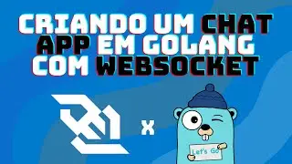 Como criar um CHAT APP em GoLang com WEBSOCKET