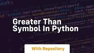 greater than symbol in python