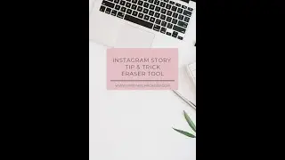 Instagram Story Hacks - The Eraser Tool
