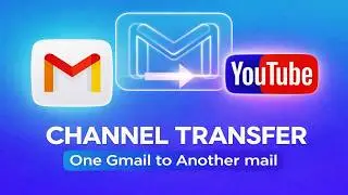 How to Transfer YouTube Channel Ownership to Another Google Account (2026 SAFE Method)