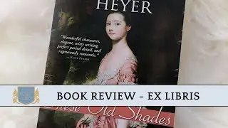 Book Review: These Old Shades by Georgette Heyer - Ex Libris | Intrigue & Romance!!