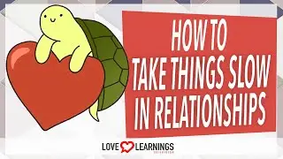 How To Take Things Slow in Relationships