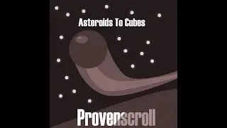 Asteroids To Cubes